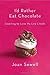 I'd Rather Eat Chocolate by Joan Sewell