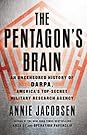 The Pentagon's Brain by Annie Jacobsen