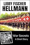 War Secrets: A Short Story: Prequel to A Bitter Veil War Secrets: A Short Story: Prequel to A Bitter Veil
