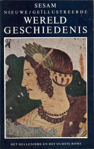 Sesam nieuwe/geïllustreerde wereldgeschiedenis. Deel 3 : Het Hellenisme en het oudste Rome