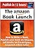 The Amazon Book Launch: How...