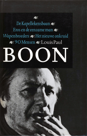 De Kapellekensbaan ; Eros en de eenzame man ; Wapenbroeders ; Het nieuwe onkruid ; 90 mensen (Paperback)