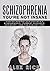 Schizophrenia: You're Not I...