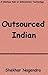 Outsourced Indian