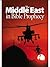 The Middle East in Bible Prophecy by United Church of God