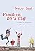Familienberatung: Worauf es ankommt, wie sie gelingt (German Edition)