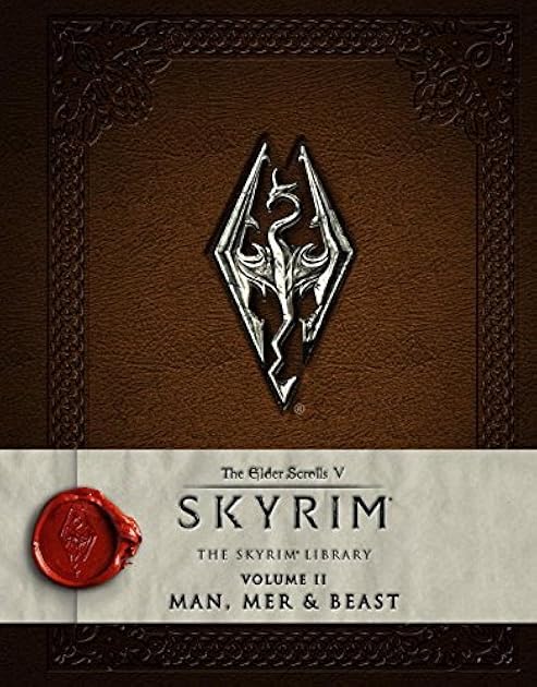 The Elder Scrolls V: Skyrim - The Skyrim Library, Vol. II: Man, Mer & Beast (Skyrim Library, #2)