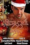 Bite Me, Baby: A Christmas Anthology Bite Me, Baby: A Christmas Anthology