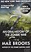 World War Z: An Oral History of the Zombie War