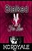 Stalked For Love by K.C. Royale