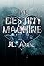 The Destiny Machine