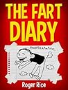 The Fart Diary: Bloopers and Other Funny Moments of a Gassy Kid