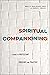 Spiritual Companioning: A G...