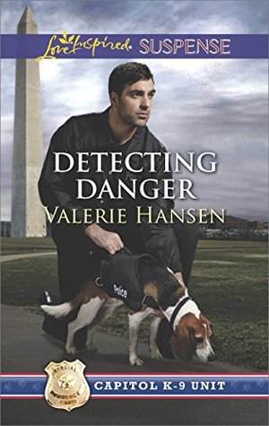 Detecting Danger (Capitol K-9 Unit Book 5)