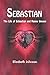 Sebastian: The Life of Sebastian and Hanna Greene