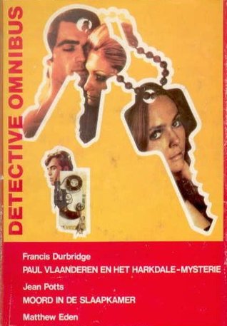 Detective Omnibus: Paul Vlaanderen en het Harkdale-mysterie / Moord in de slaapkamer / Het spoor van de verrader