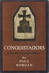Conquistadors in North American History Conquistadors in North American History