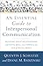 An Essential Guide to Interpersonal Communication: Building Great Relationships with Faith, Skill, and Virtue in the Age of Social Media