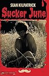 Sucker June by Sean Kilpatrick