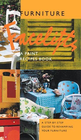 Furniture Facelifts: A Step-By-Step Guide (Paperback)