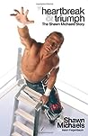 Heartbreak & Triumph by Shawn Michaels