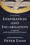 Inspiration and Incarnation by Peter Enns