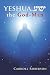 Yeshua, the God-Man by Carroll Roberson
