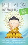 Meditation for Beginners: Learn Simple Techniques To Achieve Mindfulness And Relief Stress Every Day!: Meditation for Beginners (Buddhism Made Easy Book 2)