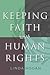 Keeping Faith with Human Rights