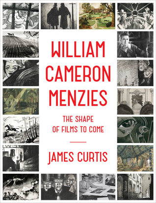 William Cameron Menzies: The Shape of Films to Come (Hardcover)