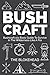 Bushcraft : Bushcraft 101 Basic Guide To Survive In The Wilderness Like A Pro (The Blokehead Success Series)