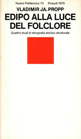 Edipo alla luce del folclore. Quattro studi di etnografia storico-strutturale