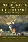 The Deer Hunter's Illustrated Dictionary: Full Explanations of More Than 600 Terms and Phrases Used by Deer Hunters Past and Present