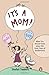It's a Mom! by Shefali Tsabary It's a Mom! by Shefali Tsabary