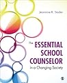The Essential School Counselor in a Changing Society The Essential School Counselor in a Changing Society