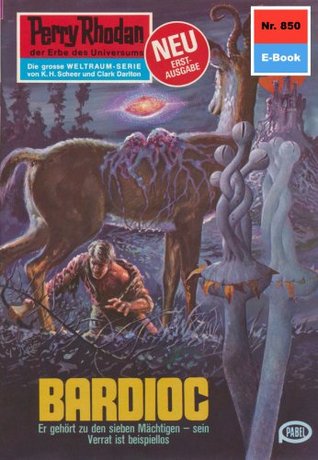 Perry Rhodan 850: Bardioc: Perry Rhodan-Zyklus "Bardioc" (Perry Rhodan-Erstauflage) (German Edition)