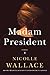 Madam President