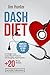DASH Diet: Complete DASH Diet Action Plan for Weight Loss, Lower Blood Pressure, and Stopping Hypertension, plus 20 Bonus Recipes (DASH Diet Cookbook, ... High Blood Pressure Diet, Hypertension)