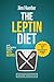 Leptin: The Leptin Diet for...