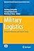 Military Logistics: Research Advances and Future Trends (Operations Research/Computer Science Interfaces Series Book 56)