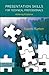 Presentation Skills for Technical Professionals
