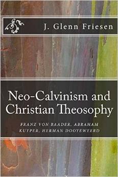 Neo-Calvinism and Christian Theosophy: Franz von Baader, Abraham Kuyper, Herman Dooyeweerd (Paperback)