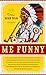 Me Funny