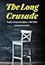 The Long Crusade: Profiles ...