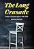 The Long Crusade by Raymond Wolters