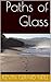 Paths of Glass