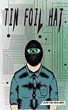 Tin Foil Hat by Justin  Bauer