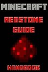 Redstone Minecraft Handbook: Essential Minecraft Redstone Tricks Guide for Kids Redstone Minecraft Handbook: Essential Minecraft Redstone Tricks Guide for Kids
