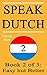 Speak Dutch 2: Book 2 of 3:...