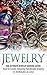 Jewelry: The Ultimate Jewelry Making Guide: How to Create Amazing Handmade Jewelry in 30 Minutes or Less! (Jewelry - Jewelry Making - Handmade Jewelry ... Design - Jewelry Making for Beginners)